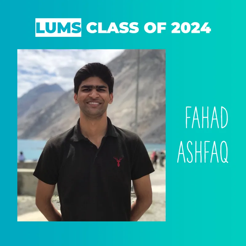 Fahad Ashfaq, Class of 2024